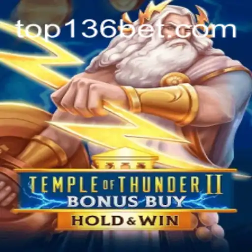 Desvendando TempleofThunderIIBonusBuy e a Oportunidade no 136bet