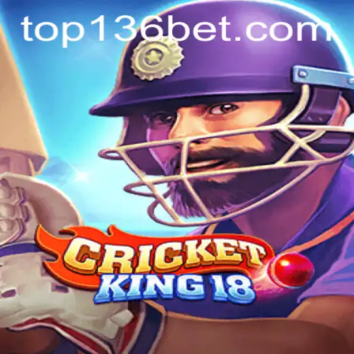 Descubra o Fascinante Mundo de CricketKing18 com 136bet