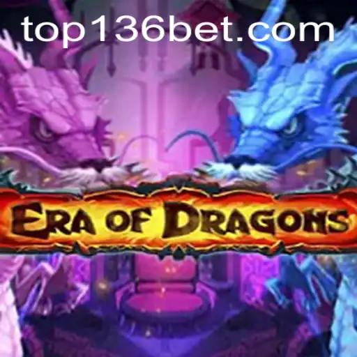 EraOfDragons: A Aventura Épica e Immersiva no Universo Fantástico de 136bet